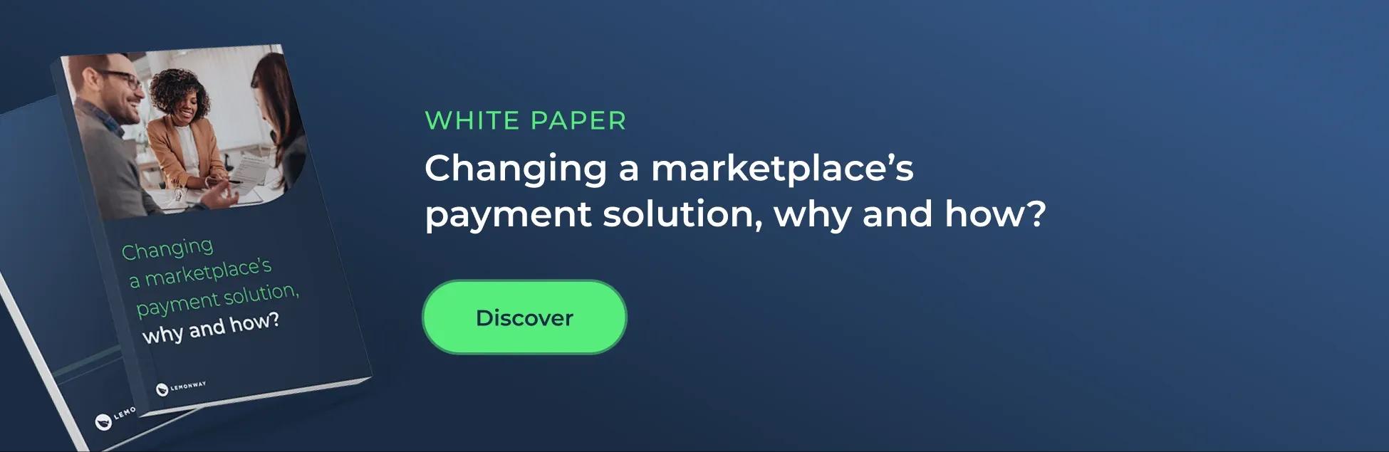 White Paper: Changing a marketplace's payment solution, why and how ?