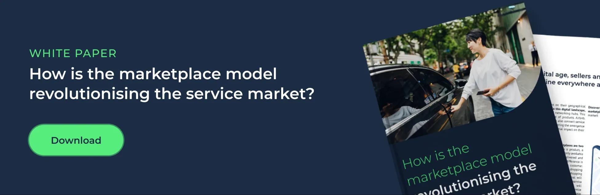 White paper: How is the marketplace model revolutionalizing the services market?